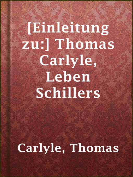 Title details for [Einleitung zu:] Thomas Carlyle, Leben Schillers by Thomas Carlyle - Available